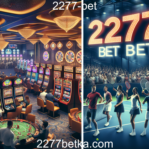 Apostas em Tênis: Uma Experiência Empolgante no 2277-bet